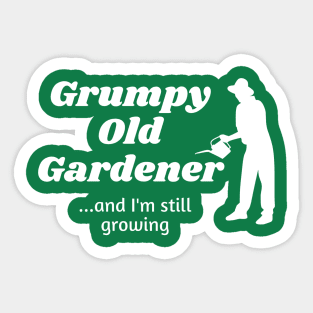 Grumpy Old Gardener...and still growing Sticker